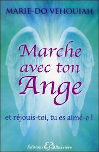 Marie-Do Véhouiah - Marche avec ton Ange - Et réjouis-toi, tu es aimé(e).
