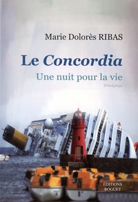 Marie Dolorès Ribas - Le Concordia - Une nuit pour la vie.