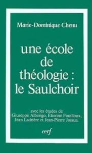 Marie-Dominique Chenu - Une École de théologie, le Saulchoir.