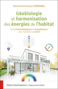 Marie-Dominique Coronel - Géobiologie et harmonisation des énergies de l'habitat - Outils kinésiologiques et énergétiques pour favoriser sa santé.