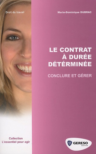 Marie-Dominique Dubrac - Le contrat à durée déterminée - Conclure et gérer.