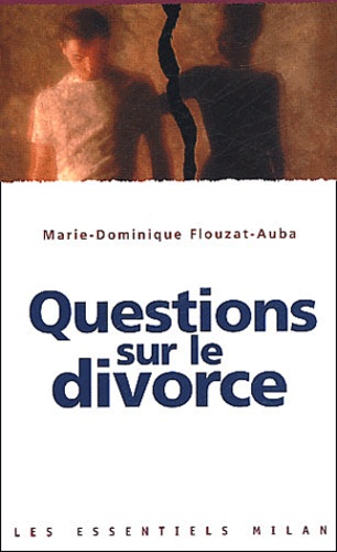 Marie-Dominique Flouzat-Auba - Questions Sur Le Divorce.