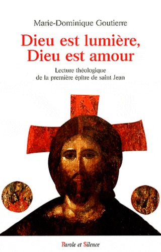 Dieu Est Lumière Dieu Est Amour Lecture Théologique De La Première épître De Saint Jean - 