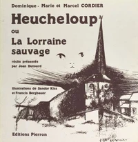 Heucheloup ou la Lorraine sauvage