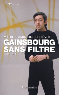 Marie-Dominique Lelièvre - Gainsbourg sans filtre.