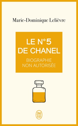 Le N°5 de Chanel. Biographie non autorisée