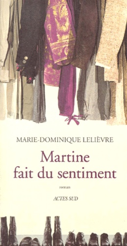 Marie-Dominique Lelièvre - Martine fait du sentiment.