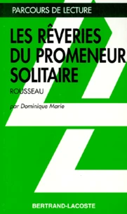 "Les rêveries du promeneur solitaire" de Jean-Jacques Rousseau