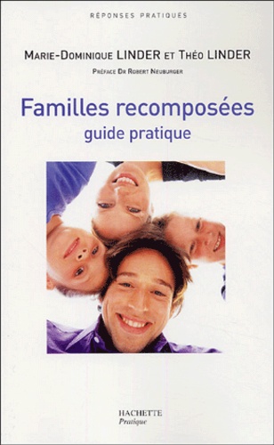 Marie-Dominique Linder et Théo Linder - Familles recomposées, guide pratique.