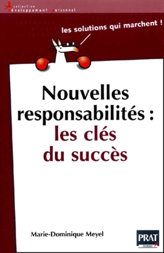 Marie-Dominique Meyel - Nouvelles Responsabilites : Les Cles Du Succes.