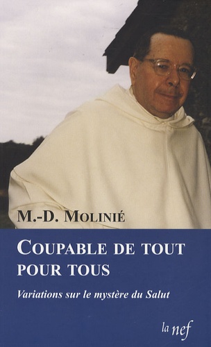 Marie-Dominique Molinié - Coupable de tout pour tous - Variations sur le mystère du Salut.
