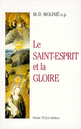 Marie-Dominique Molinié - Le Saint-Esprit et la gloire.