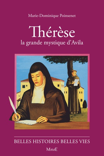 Thérèse. La grande mystique d'Avila