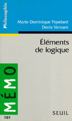 Marie-Dominique Popelard et Denis Vernant - Eléments de logique.