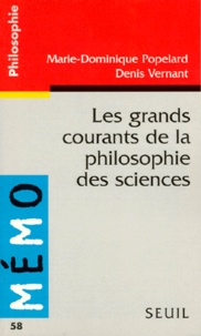 Marie-Dominique Popelard et Denis Vernant - Les grands courants de la philosophie des sciences.