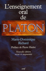 Marie-Dominique Richard - L'enseignement oral de Platon - Une nouvelle interprétation du platonisme.