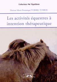 Marie-Dominique Turmel-Turrou - Les activités équestres à intention thérapeutique.