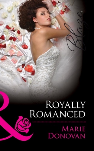 Marie Donovan - Royally Romanced.