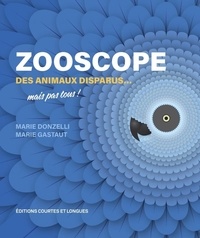 Marie Donzelli et Marie Gastaut - Zooscope - Des animaux disparus... mais pas tous !.