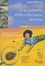 Marie Droullé - A la recherche d'Olive Hermann, la tortue.