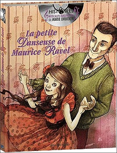 Marie Drucker - La petite danseuse de Maurice Ravel. 1 CD audio