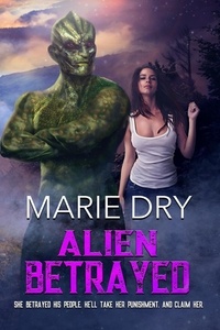  Marie Dry - Alien Betrayed - Zyrgin Warriors Book 3.