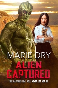  Marie Dry - Alien Captured - Zyrgin Warriors Book 6.