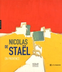 Ebook for vb6 téléchargement gratuit Nicolas de Staël en Provence 9782754114455 in French