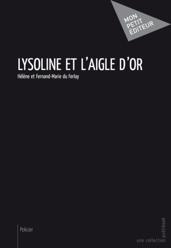 Marie Du Ferlay - Lysoline et l'Aigle d'or.