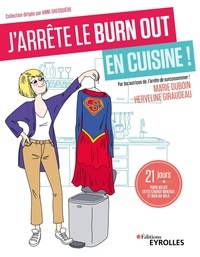 Marie Duboin et Herveline Giraudeau - J'arrête le burn out en cuisine ! - 21 jours pour killer cette charge mentale et bien au-delà.