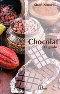 Marie Dubosc - Chocolat. Le Guide.