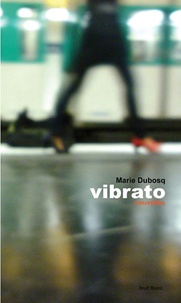 Marie Dubosq - Vibrato.