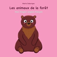 Marie Duburque - Les animaux en anglais  : Les animaux de la forêt - Mon imagier anglais-français.