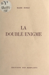 Marie Dumas - La double énigme.