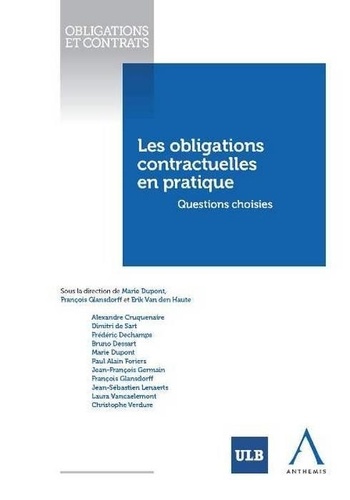 Marie Dupont et François Glansdorff - Les obligations contractuelles en pratique - Questions choisies.