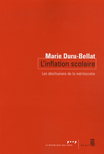 Marie Duru-Bellat - L'inflation scolaire - Les désillusions de la méritocratie.
