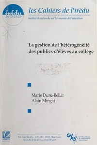 Marie Duru-Bellat et Alain Mingat - La gestion de l'hétérogénéité des publics d'élèves au collège.