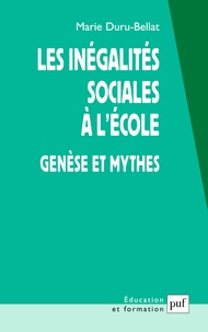 Marie Duru-Bellat - Les Inegalites Sociales A L'Ecole. Genese Et Mythes.