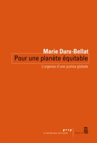 Marie Duru-Bellat - Pour une planète équitable - L'urgence d'une justice globale.