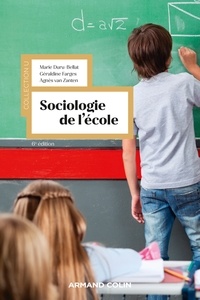 Marie Duru-Bellat et Géraldine Farges - Sociologie de l'école - 6e éd..