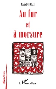 Marie Duvignau - Au fur et à morsure.