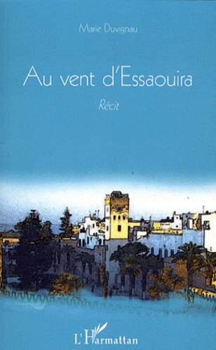 Marie Duvignau - Au vent d'Essaouira.