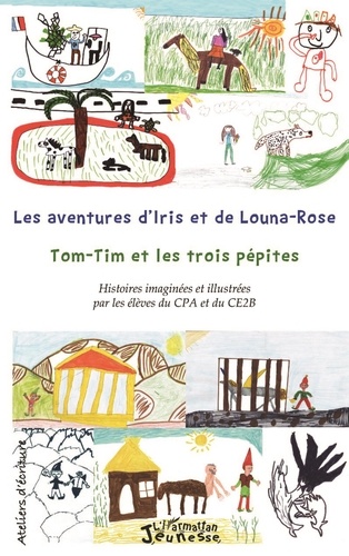 Marie Duvignau et Florence Sautereau - Les aventures d'Iris et de Louna-Rosa suivi de Tom-Tim et les trois pépites.