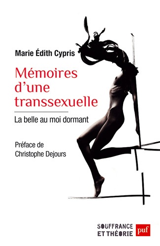 Mémoires d'une transsexuelle. La belle au moi dormant