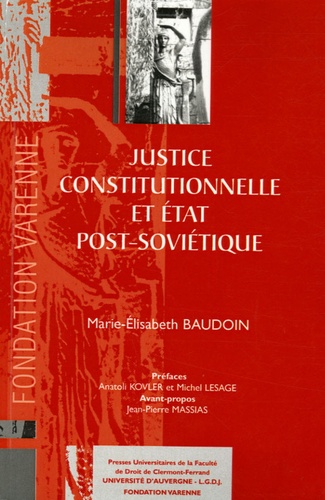 Marie-Elisabeth Baudoin - Justice constitutionnelle et Etat post-soviétique.