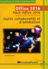 Marie-Elisabeth Charre - Office 2016 - Pack Office 2016 Word/Excel/PowerPoint Outils collaboratifs et d'animation.