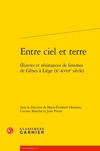 Les dix meilleurs téléchargements d'ebook Entre ciel et terre  - Oeuvres et résistances de femmes de Gênes à Liège (Xe-XVIIIe siècle) 9782406145011