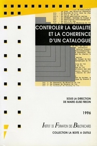 Marie-Elise Fréon et  Collectif - Contrôler la qualité et la cohérence d'un catalogue.