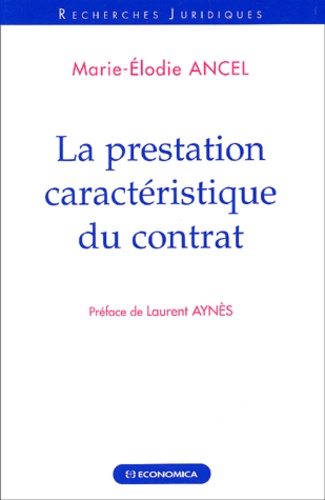 Marie-Elodie Ancel - La Prestation Caracteristique Du Contrat.