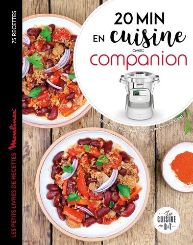 20 minutes en cuisine avec Companion. Les petits livres de recettes Moulinex 75 recettes